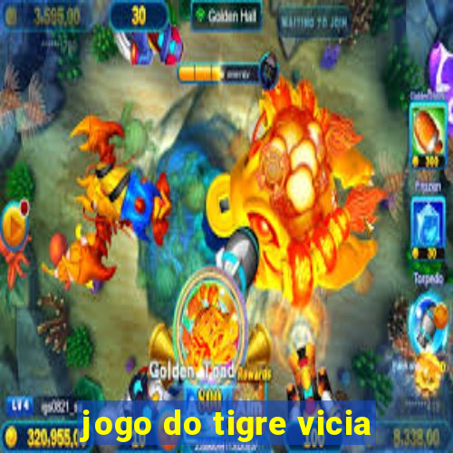 jogo do tigre vicia