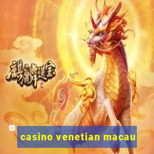 casino venetian macau