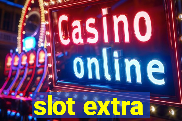 slot extra