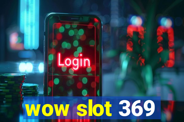 wow slot 369