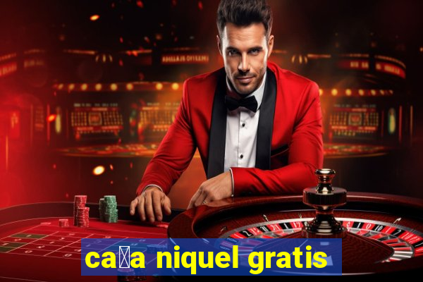 ca莽a niquel gratis