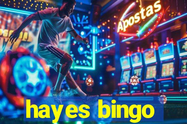 hayes bingo