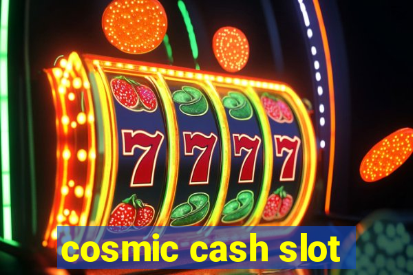 cosmic cash slot