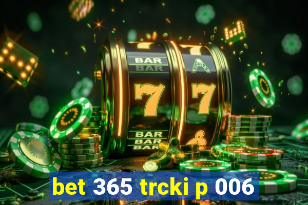 bet 365 trcki p 006