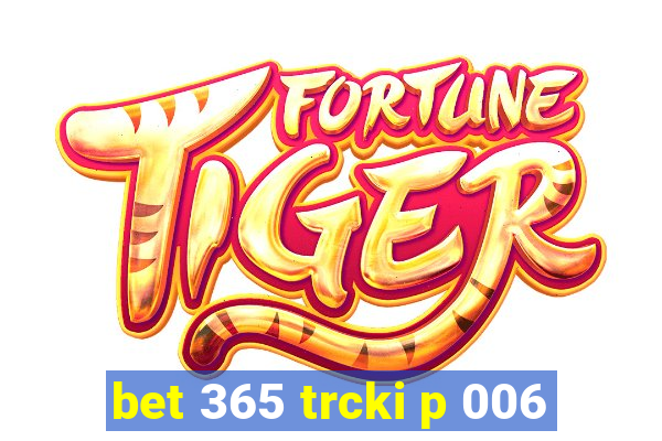 bet 365 trcki p 006