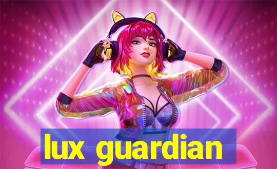 lux guardian