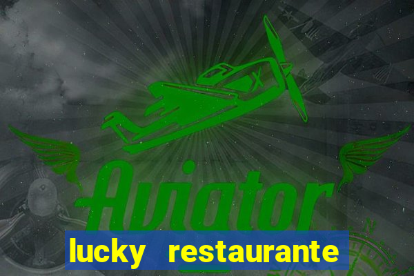 lucky restaurante acesso antecipado