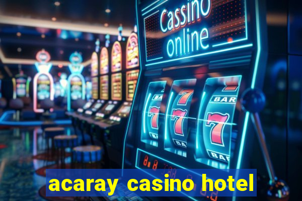 acaray casino hotel