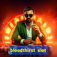 bloodthirst slot free play