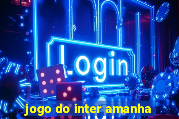 jogo do inter amanha