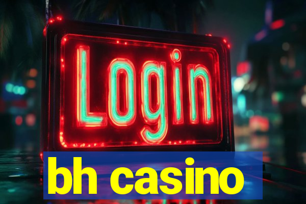 bh casino