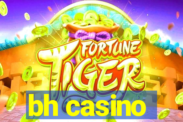 bh casino