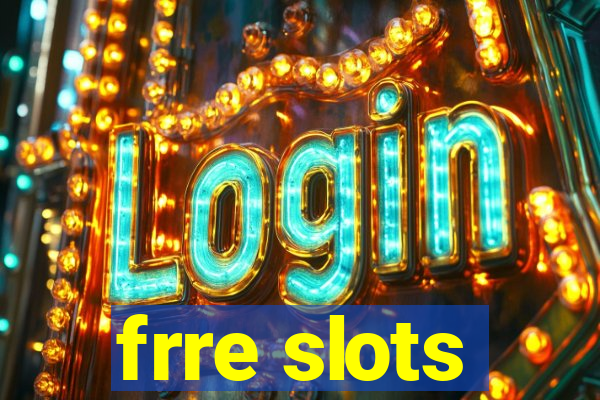 frre slots