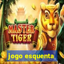 jogo esquenta