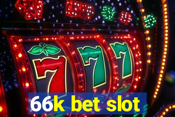 66k bet slot