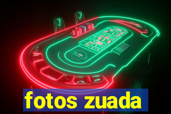 fotos zuada