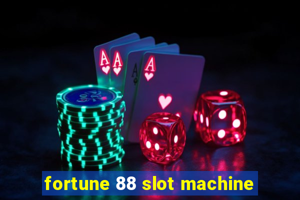 fortune 88 slot machine