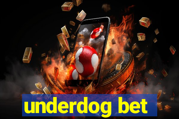 underdog bet