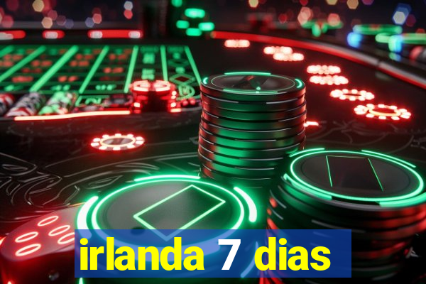 irlanda 7 dias