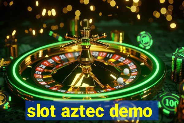 slot aztec demo