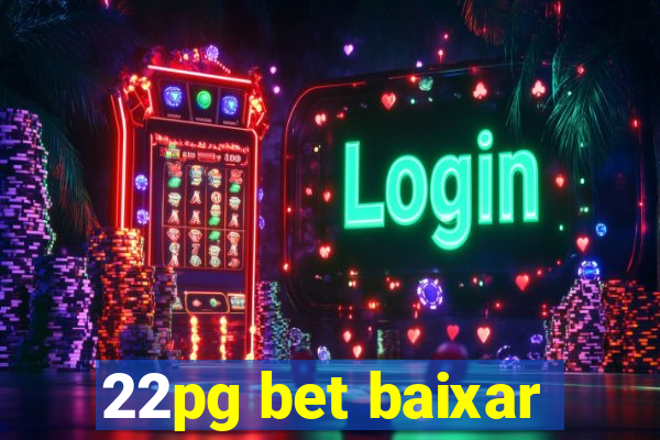 22pg bet baixar