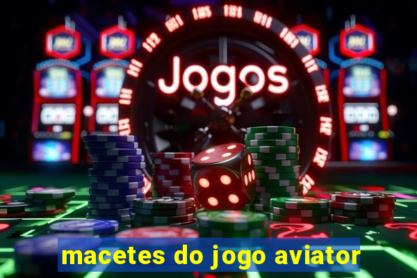 macetes do jogo aviator