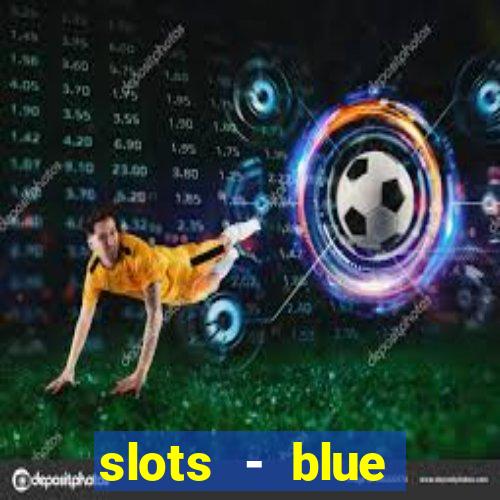 slots - blue diamond casino