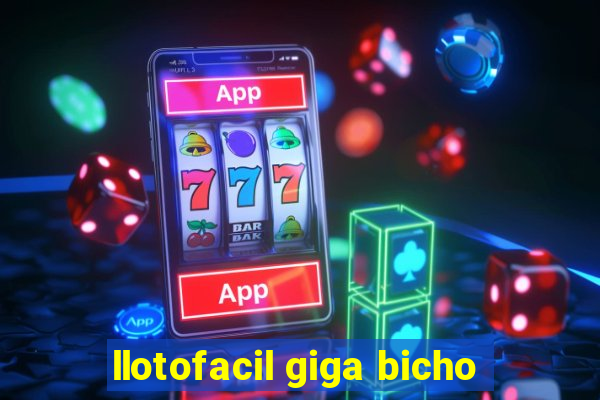 llotofacil giga bicho