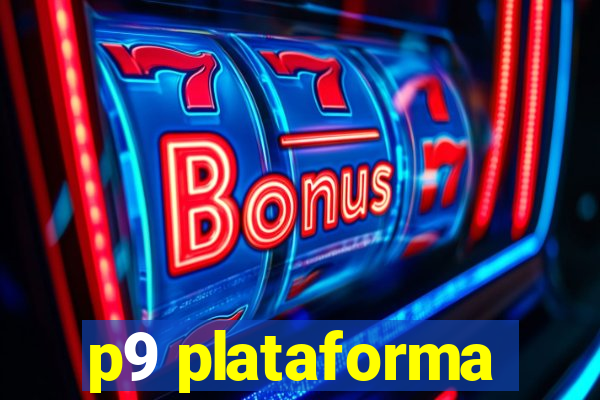 p9 plataforma