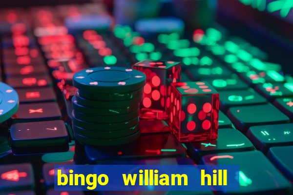 bingo william hill mini lobby