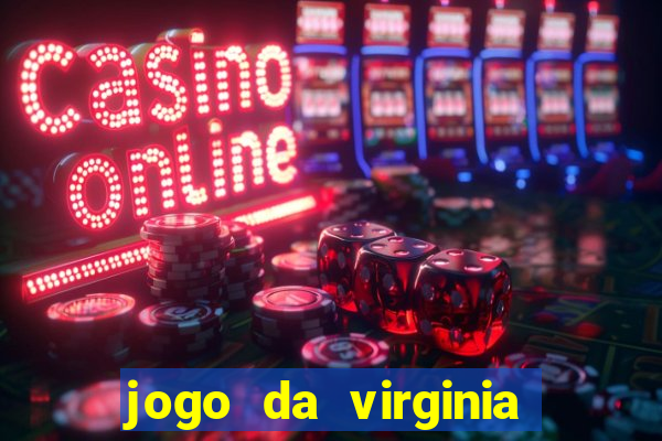 jogo da virginia que da dinheiro