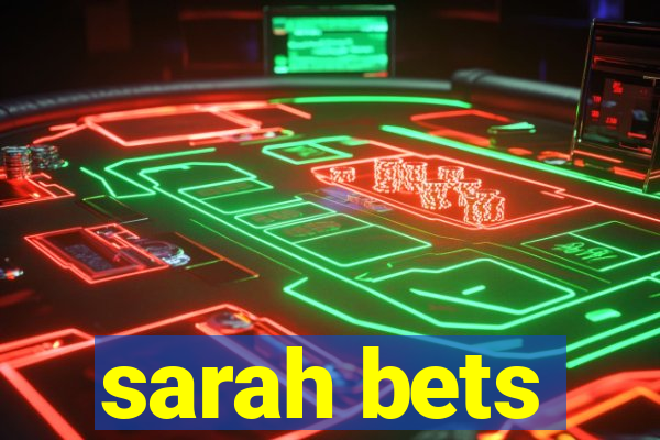 sarah bets