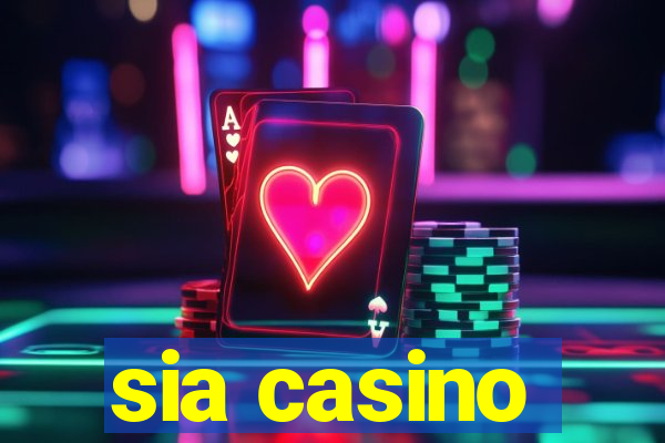 sia casino