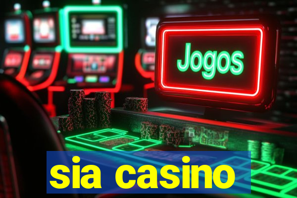 sia casino