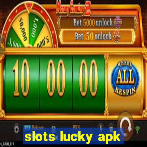 slots lucky apk