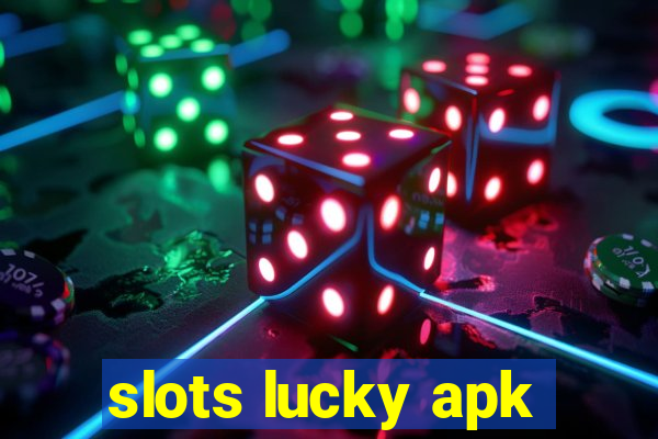 slots lucky apk