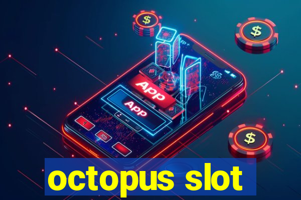 octopus slot