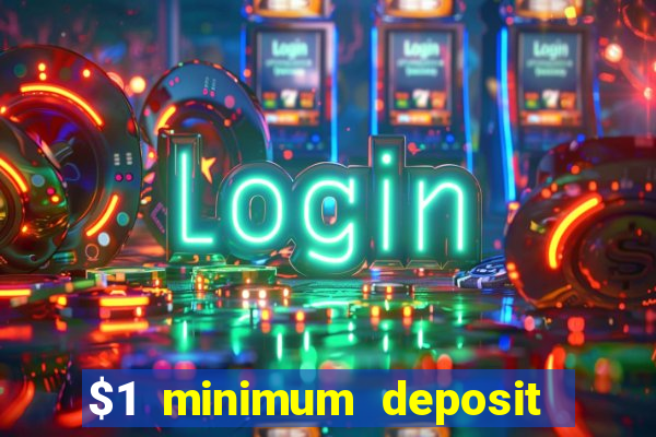 $1 minimum deposit casino australia 2023