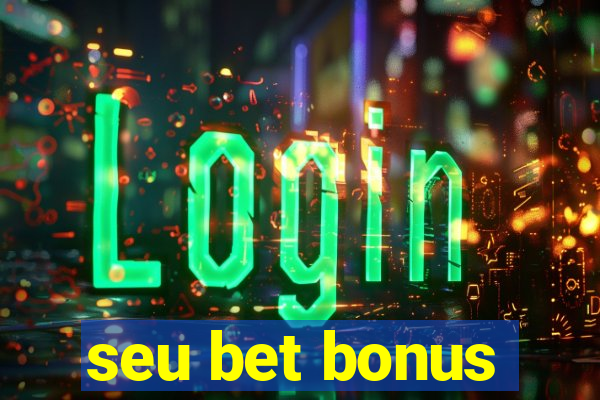 seu bet bonus