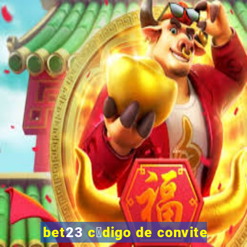 bet23 c贸digo de convite