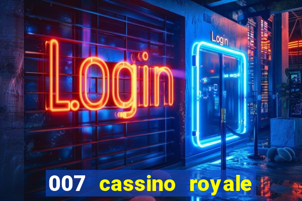 007 cassino royale dublado download