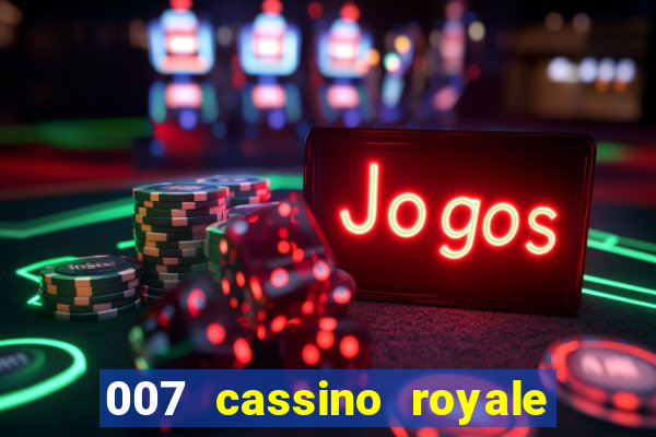 007 cassino royale dublado download