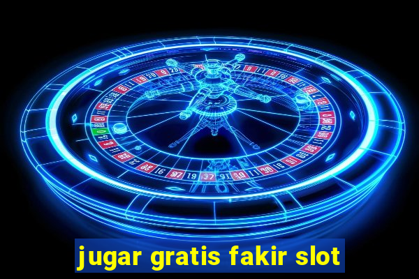 jugar gratis fakir slot