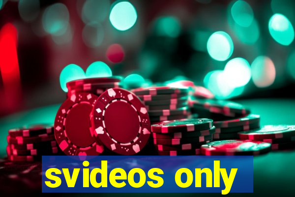 svideos only