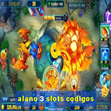 alano 3 slots codigos