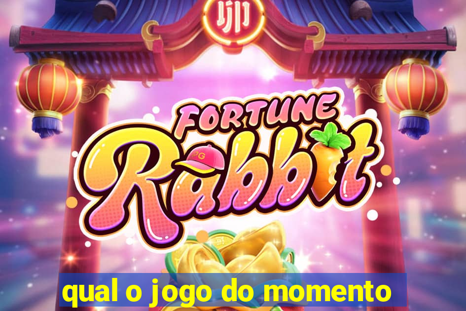 qual o jogo do momento