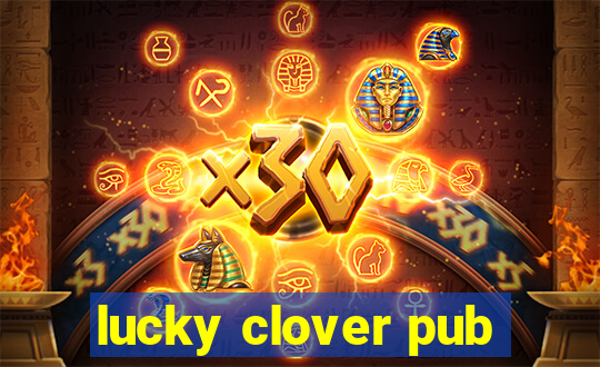 lucky clover pub