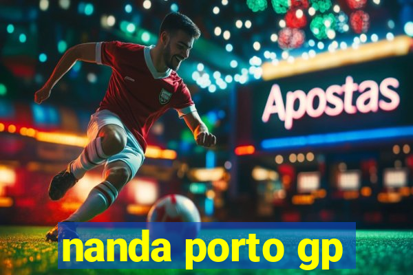 nanda porto gp