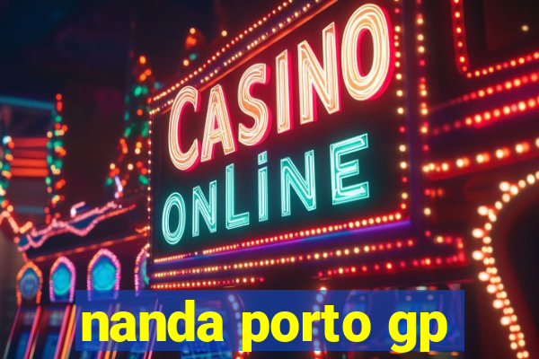 nanda porto gp