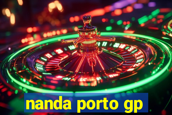 nanda porto gp